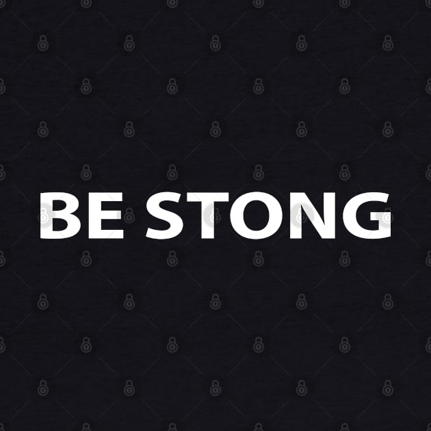 Be Strong Cool Motivation Funny by Happy - Design